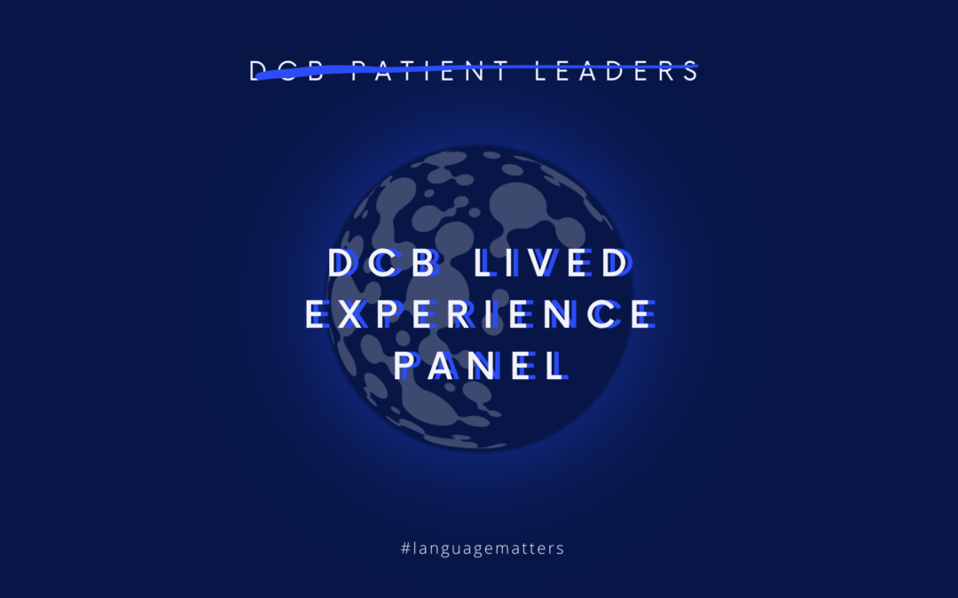 DCB “Patient Leaders” Become “Lived Experience Panel”